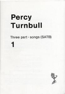 Percy Turnbull: Three Part-Songs Volume 1