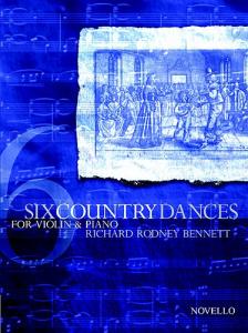 Richard Rodney Bennett: Six Country Dances (Violin/Piano)