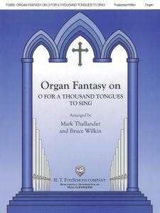 Organ Fantasy On O For A Thousand Tongues To Sing