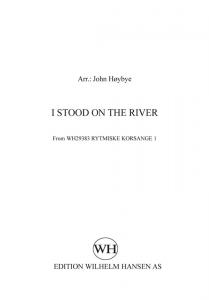 John Høybye (arr.): I Stood On The River (SATB)