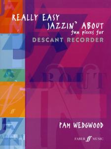 Pamela Wedgwood: Really Easy Jazzin' About (Descant Recorder)