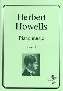 Herbert Howells: Piano Music Volume 2