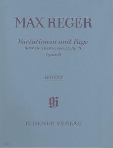 Max Reger: Variations and Fugue On A Theme By J.S. Bach Op.81 (Henle Urtext Edit