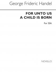 Handel, Gf For Unto Us A Child Is Born (Read) Ssa