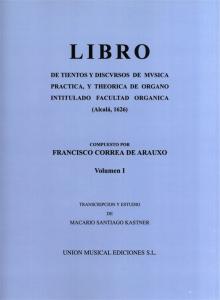 Francisco Correa De Arauxo: Libro De Tientos Vol.1