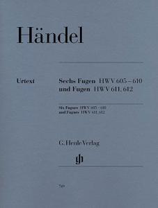 Georg Friedrich Händel: Six Fugues HWV 605-610 and Fugues HWV 611, 612