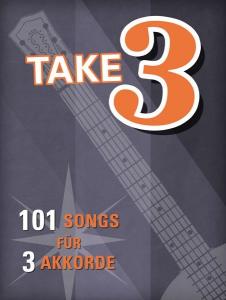 Take 3 - 101 Songs mit 3 Akkorden