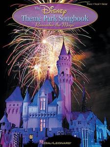 The Disney Theme Park Songbook: Remember The Magic