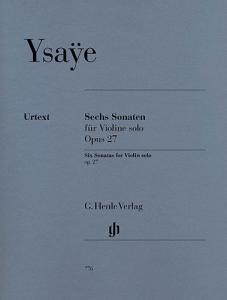 Eugene Ysaye: Six Sonatas For Violin Solo Op.27