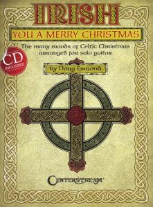 Irish You A Merry Christmas: The Many Moods Of Celtic Christmas