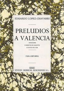 Eduardo Lopez-Chavarri: Preludios A Valencia