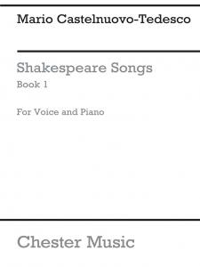 Mario Castelnuovo-Tedesco: Shakespeare Songs Book 1