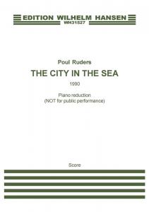 Poul Ruders: The City In The Sea (Piano reduction)