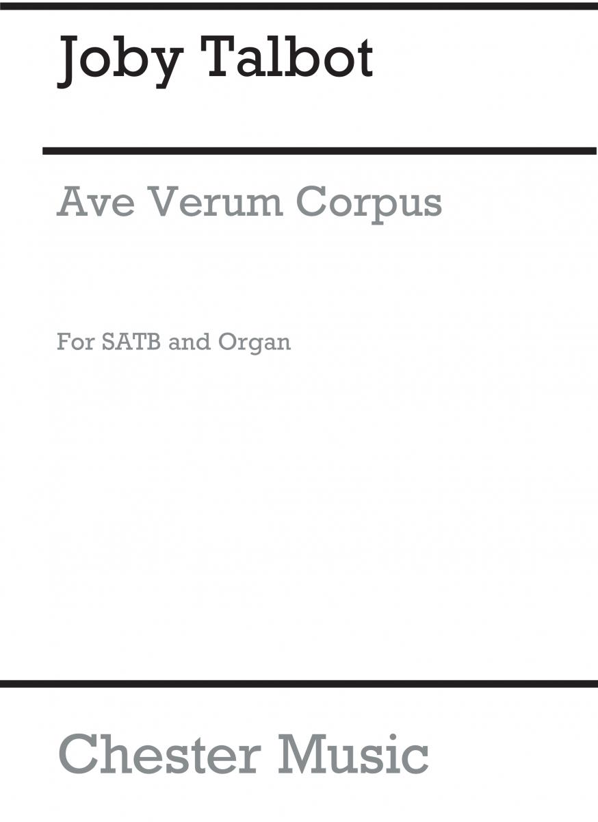 Joby Talbot: Ave Verum Corpus (SATB/Organ)