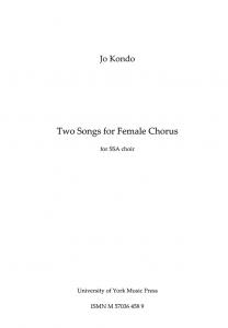 Jo Kondo: Two Songs For Female Chorus