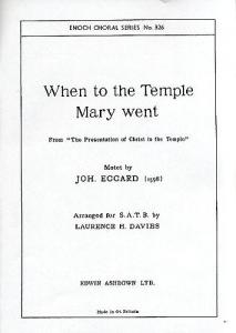 Johannes Eccard: When To The Temple Mary Went (SATB)