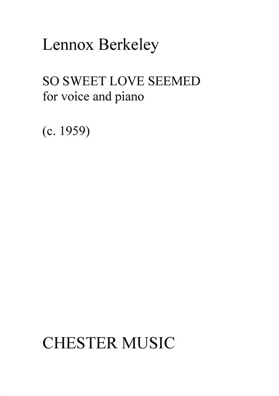 Lennox Berkeley: So Sweet Love Seemed