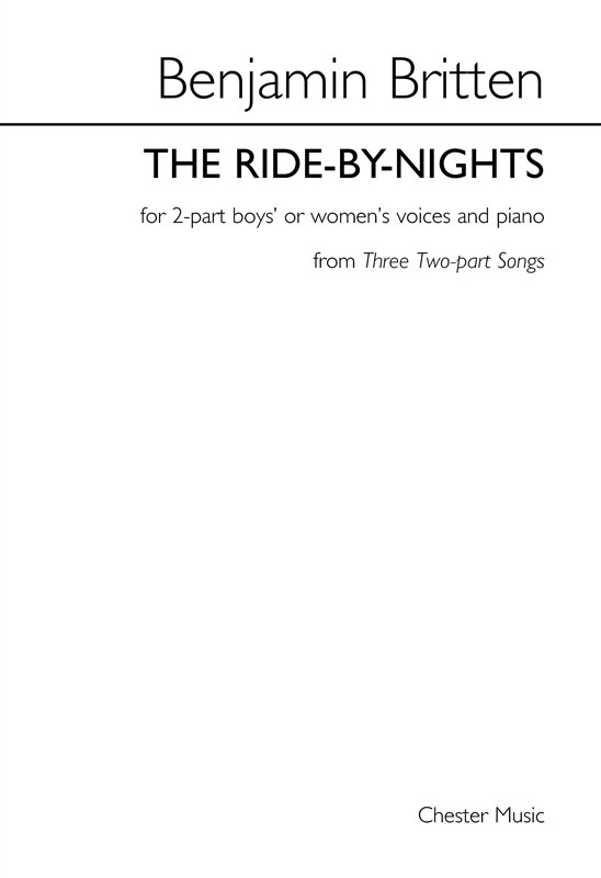 Benjamin Britten: The Ride-By-Nights (Three Two-part Songs)