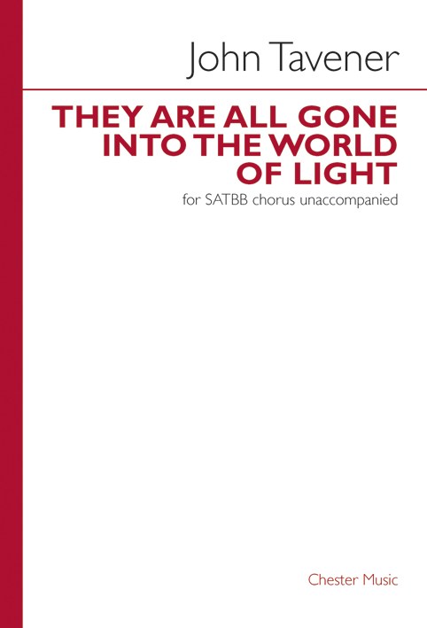 John Tavener: They Are All Gone Into The World Of Light