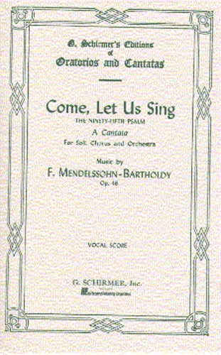 Felix Mendelssohn: Come, Let Us Sing Op.46 (Vocal Score)