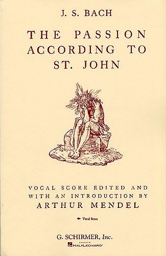 J. S. Bach: The Passion According To St. John (Vocal Score)