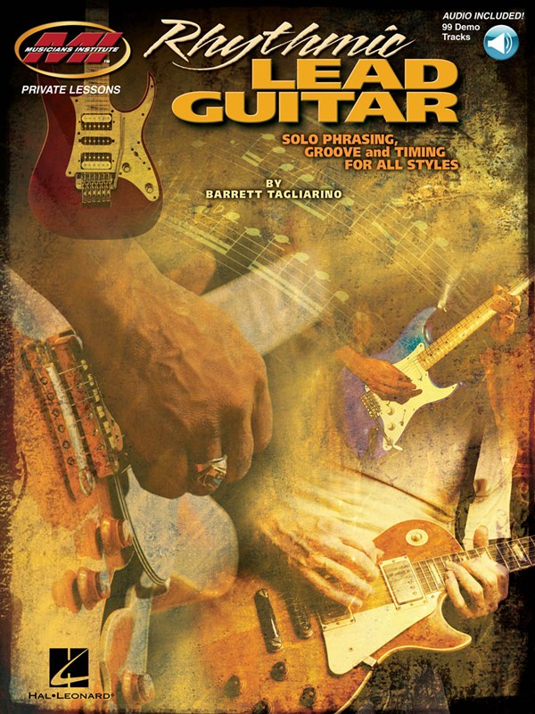 Barrett Tagliarino: Rhythmic Lead Guitar - Solo Phrasing, Groove And Timing For