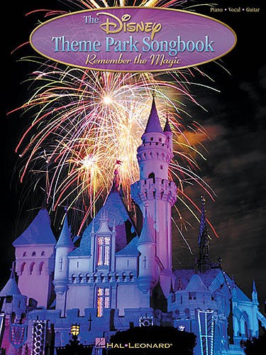 The Disney Theme Park Songbook: Remember The Magic