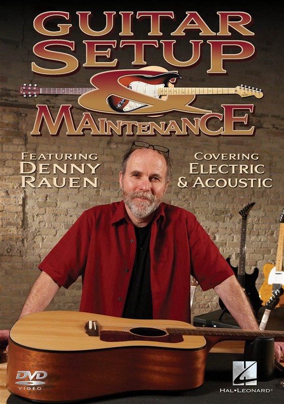 Denny Rauen: Guitar Setup And Maintenance - Electric And Acoustic