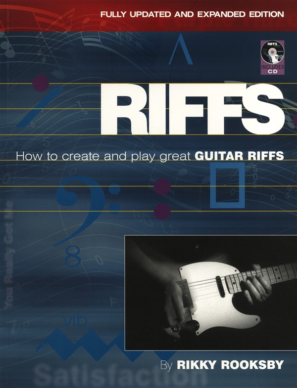 Rikky Rooksby: Riffs - How To Create And Play Great Guitar Riffs (Revised And Up