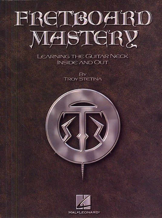 Troy Stetina: Fretboard Mastery