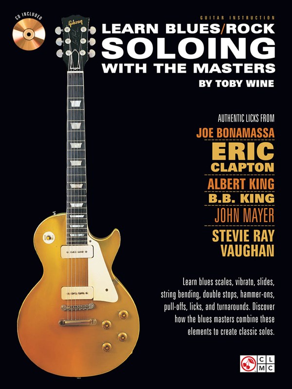 Toby Wine: Learn Blues/Rock Soloing With The Masters