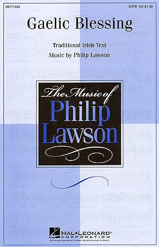 Philip Lawson: Gaelic Blessing SATB