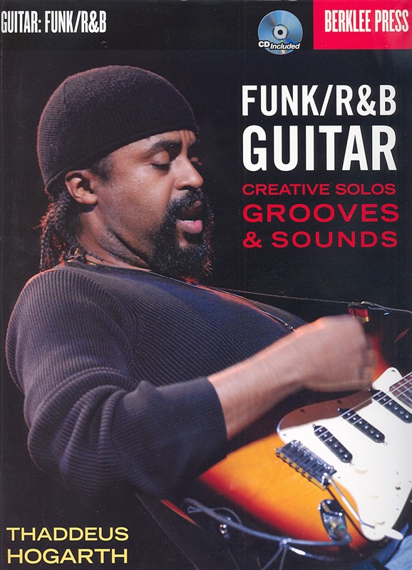 Funk/R&B Guitar: Creative Solos, Grooves & Sounds (Book and CD)