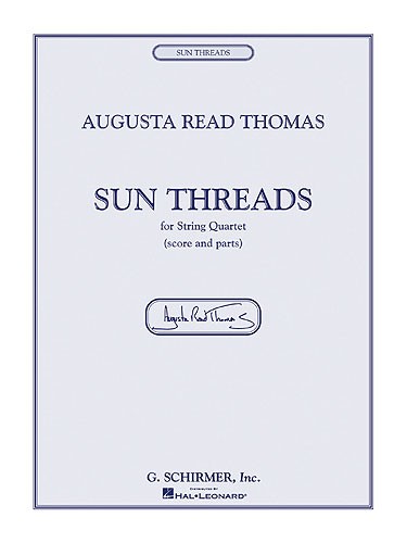 Augusta Read Thomas - Sun Threads