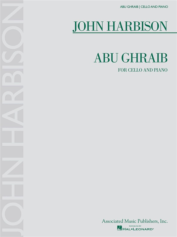 John Harbison: Abu Ghraib