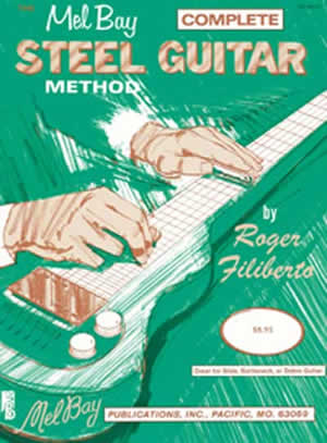 Roger Filiberto: The Mel Bay Complete Steel Guitar Method