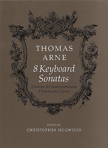 Thomas Arne: Eight Keyboard Sonatas