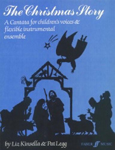 Liz Kinsella/Pat Legg: The Christmas Story (Childrens Cantata)