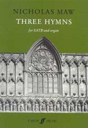 Nicholas Maw: Three Hymns For SATB And Organ