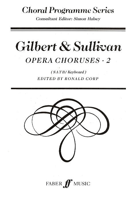 Gilbert And Sullivan: Opera Choruses 2