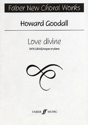 Howard Goodall: Love Divine (SATB)