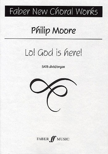 Philip Moore: Lo! God Is Here! SATB