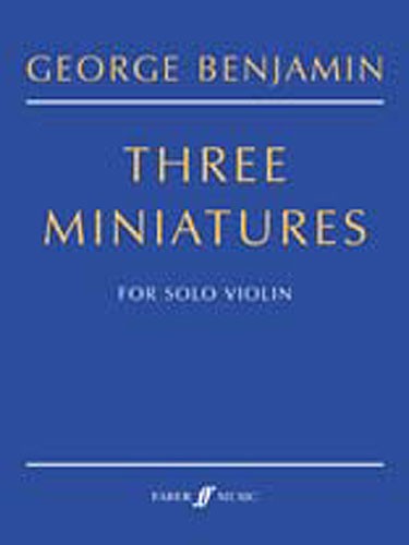 George Benjamin: Three Miniatures