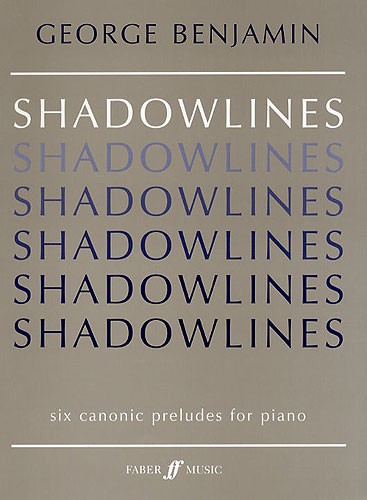 George Benjamin: Shadowlines