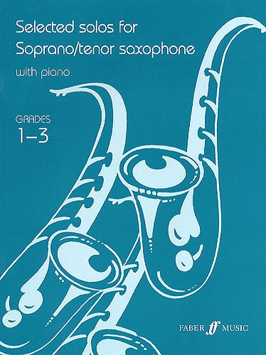 Selected Solos For Soprano/Tenor Saxophone Grades 1-3