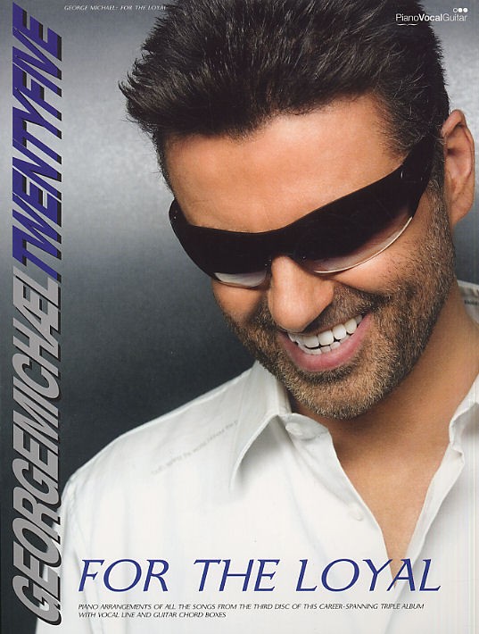 George Michael: Twentyfive - For The Loyal (PVG)