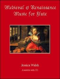 Jessica Walsh: Renaissance And Medieval Music For Flute (Book And CD)