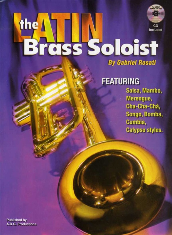 Gabriel Rosati: The Latin Brass Soloist