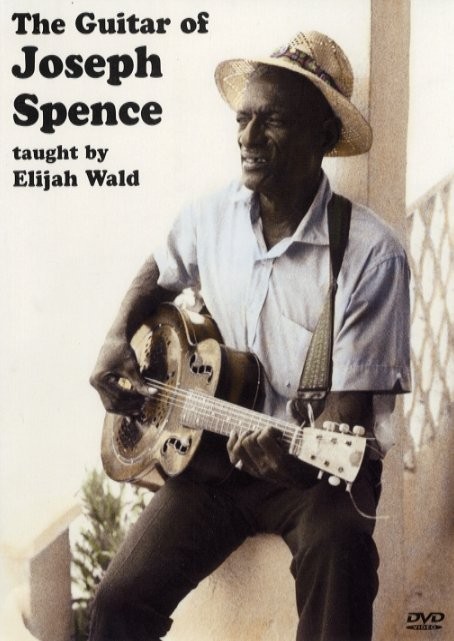 Elijah Wald: The Guitar Of Joseph Spence