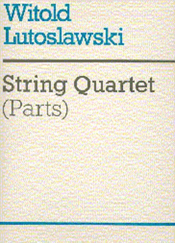 Witold Lutoslawski: String Quartet (Parts)